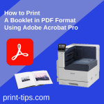 How to Print a Booklet in PDF Format Using Adobe Acrobat Pro