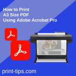 How Print to A3 Size PDF Using Adobe Acrobat Pro